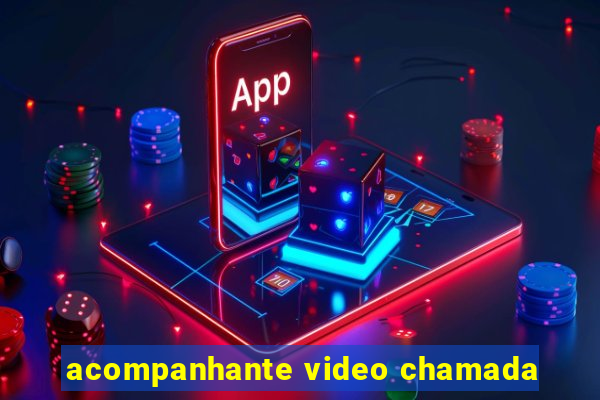 acompanhante video chamada